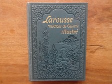 LAROUSSE médical de Guerre illustré, Dr GALTIER-BOISSIERE, 1917