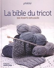 La bible du tricot : 300 points expliqués  de Phildar | Livre | état bon