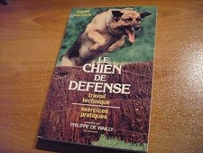 Le chien de defense / travail technique, exercices pratiques - Mautrot A
