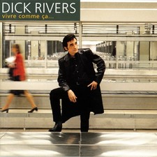Dick Rivers Vivre Comme Ça... - CD