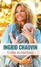 Croire au bonheur - Chauvin, Ingrid
