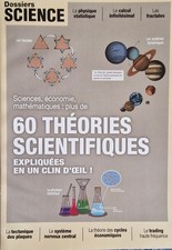 DOSSIERS SCIENCE 41 60 THÉORIES SCIENTIFIQUES EXPLIQUÉES EN UN CLIN D'OEIL