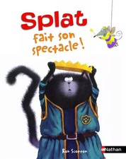 Splat fait son spectacle ! Album dès 4 ans (09), Rob Scotton,  Loryn Brantz,  An