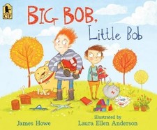 James Howe Big Bob, Little Bob (Poche)