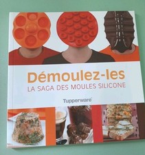 Livre de cuisine Tupperware Démoulez-les La Saga Des Moules Silicone 