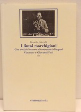 I LIUTAI MARCHIGIANI  Vincenzo e Giovanni Paci  Ricccardo Gabrielli ed 1999