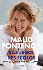 Ras-le-bol des écolos: Pour qu'écologie rime enfin avec économie ! - Fontenoy, M