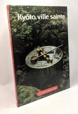 Kyoto ville sainte - Les