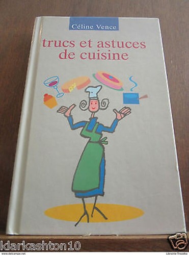 Trucs astuces cuisine - astuces,