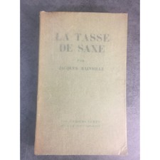 Bainville Jacques La tasse de saxe Grasset Les cahiers verts 1929 Edition sur A