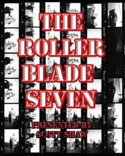 The Roller Blade Seven: A Photographic Exploration by Scott Shaw [Paperback]