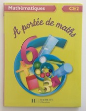 À PORTÉE DE MATHS. CE2. Hachette éducation. 2005. TRÈS BON ÉTAT.