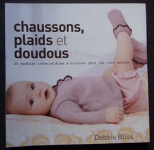 § livre tricot : chaussons plaids et doudous pour les tout petits - Debbie Bliss
