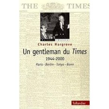 Livre Un Gentleman Du Times, 1944 - 2000 - Paris - Berlin - Tokyo - Bonn