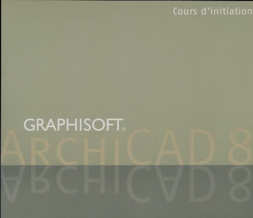 Archicad cours initiation - 8, d'initiation