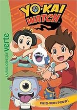 Livre Yo - Kai Watch Tome 12 - Fais - Moi Peur !