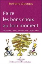 Faire les bons choix au bon moment : Discerner, choisir, décider dans l'Esprit S