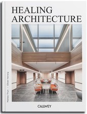 Matteo Thun Oliver Herw Healing Architecture 2025: Ausgezeichnete Projek (Relié)