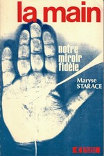STARACE Maryse - LA MAIN NOTRE MIROIR FIDELE - 1980