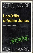 SERIE NOIRE n°1659 ¤ JOHN DANIELS ¤ LES 3 FILS D'ADAM JONES ¤ EO 1974 WESTERN