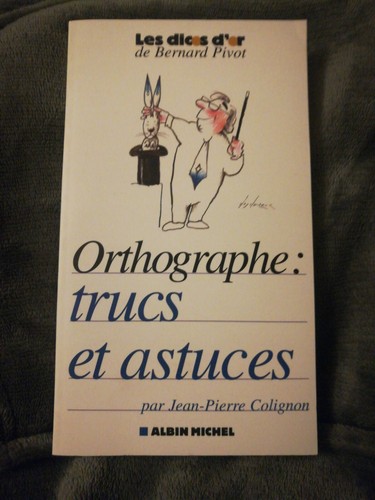 Orthographe trucs astuces - orthographe,