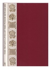 FALKUS, CHRISTOPHER Les Vies Privées Des Monarques Tudor 1974 Première Édition H