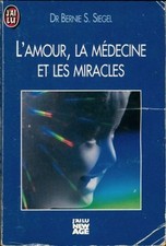 L'amour, la médecine et les miracles - Bernie S. Siegel - V675882
