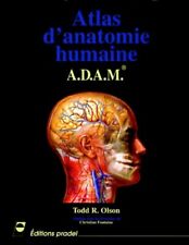 Atlas d'anatomie humaine : A. D. A. M - Todd R. Olson - V1948782