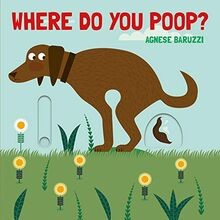 Where you poop a potty - do, poop?