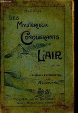 Les mystérieux conquérants de l'air - D'Alger à Tombouctou en aér