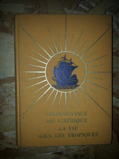 connaissance de l'Afrique la vie sous les tropiques J.Milley 1960