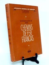 LARTILLEUX GÉOGRAPHIE DES CHEMINS DE FER FRANÇAIS CHAIX 1962 TRANSPORTS RÉSEAUX