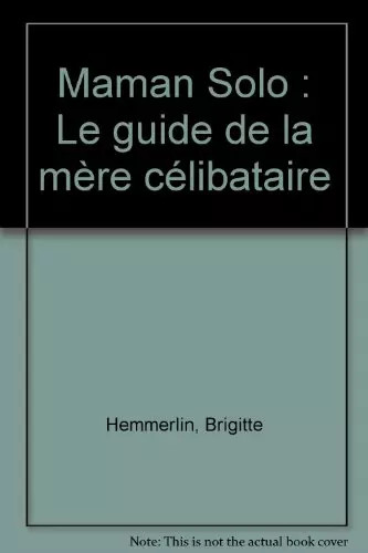 Maman solo guide de la - solo,