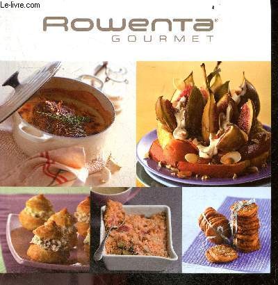 Rowenta gourmet recettes - rowenta,