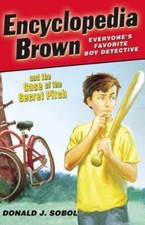 Encyclopedia Brown Ser.: Encyclopedia Brown and the Case of the Secret Pitch by