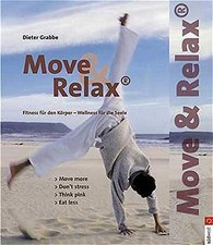 Move und Relax. Fitness fur den Korper - Wellness fur die Seele: move more /dont