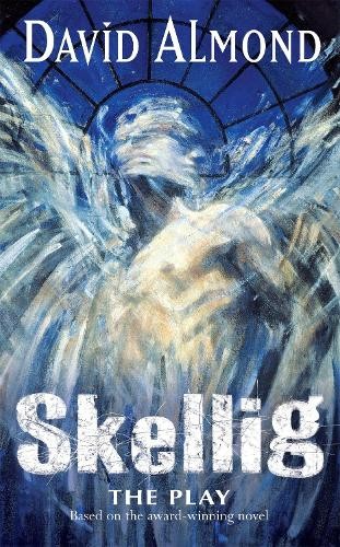 David almond skellig - david, play