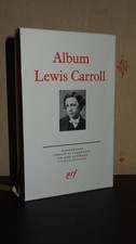 ALBUM LEWIS CARROLL - BIBLIOTHÈQUE DE LA PLÉIADE - 1998