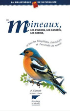 Les moineaux, les pinsons, les canaris, les serins. Et tous les Fringillidés, 