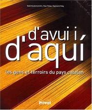 Aqui ! d'avui d'aqui : Hommes et terroir en pays catalan | Collectif | état très
