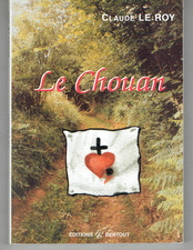 LE CHOUAN de Claude Le Roy / CHOUANNERIE Normandie entre Flers Condé sur Noireau