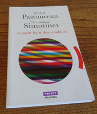 Michel Pastoureau et Dominique Simonnet Le petit livre des couleurs histoire