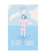 Respire, Charlie, Fantine