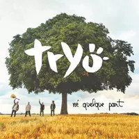 Né quelque part tryo - né,