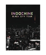 Indochine : Black City Tour