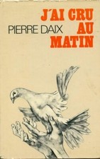 J'ai cru au matin - Pierre