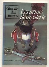 LIVRE Gazette des Armes Hors-série N°4 LES ARMES DE CAVALERIE - 1977