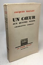 Un coeur aux quatre vents Charlotte Corday / Le passé vivant | Etat correct