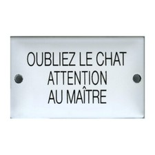 Plaque humoristique émaillée bombée   6x10 cm : OUBLIEZ LE CHAT ATTENTION AU 