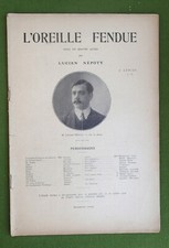 L'OREILLE FENDUE - LUCIEN NÉPOTY - L’ILLUSTRATION THÉÂTRALE 1908 - ÉTAT CORRECT